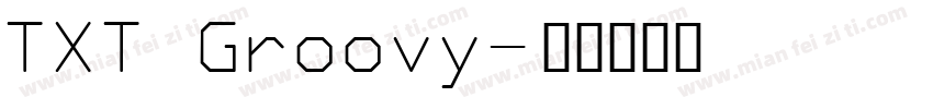 TXT Groovy字体转换